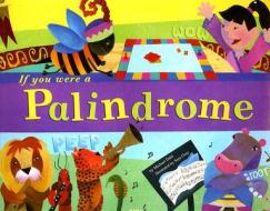 If You Were a Palindrome di Michael Dahl edito da Picture Window Books