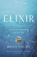 Elixir di Brian Fagan edito da Bloomsbury Publishing Plc