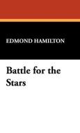 Battle for the Stars di Edmond Hamilton edito da Wildside Press