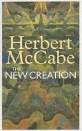 The New Creation di Herbert McCabe edito da Continuum Publishing Corporation