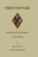 Firestone Park: Policing South Central Los Angeles di Jerry Boyd MS edito da Createspace