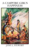 A Campfire Girl's Happiness di Jane L. Stewart edito da Wildside Press