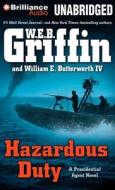 Hazardous Duty di W. E. B. Griffin, William E. Butterworth edito da Brilliance Corporation