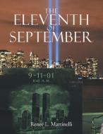 The Eleventh Of September di Renee L Martinelli edito da Xlibris
