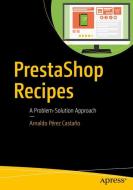 PrestaShop Recipes di Arnaldo Pérez Castaño edito da Apress