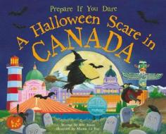 A Halloween Scare in Canada: Prepare If You Dare di Eric James edito da Sourcebooks Jabberwocky