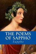 The Poems of Sappho di Sappho edito da Createspace