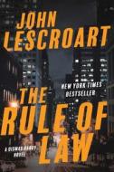 The Rule of Law di John Lescroart edito da Atria Books