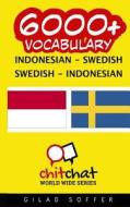 6000+ Indonesian - Swedish Swedish - Indonesian Vocabulary di Gilad Soffer edito da Createspace