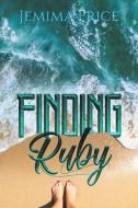 Finding Ruby di Jemima Price edito da Austin Macauley Publishers