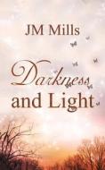 Darkness & Light di JM MILLS edito da Austin Macauley Publishers Ltd