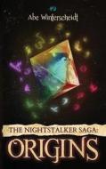 The Nightstalker Saga: Origins di Abe Winterscheidt edito da Createspace Independent Publishing Platform