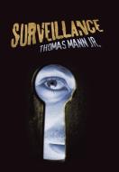 Surveillance di Thomas Mann Jr. edito da iUniverse