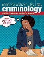 Introduction to Criminology: Why Do They Do It? di Pamela J. Schram, Stephen G. Tibbetts edito da SAGE PUBN