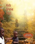 Kids Grieve Too di Cynthia J. Nauls edito da XULON PR