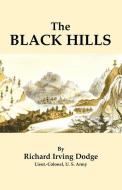 Black Hills, The di Richard Irving Dodge edito da Pelican Publishing Company
