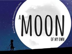 A Moon of My Own di Jennifer (Jennifer Rustgi) Rustgi edito da Dawn Publications,U.S.