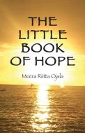 The Little Book of Hope di Meera Riitta Ojala edito da Regent Press