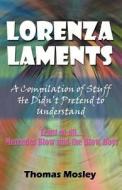 Lorenza Laments di Thomas E Mosley edito da Publish America