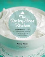 The Dairy-Free Kitchen di Ashley Adams edito da Fair Winds Press