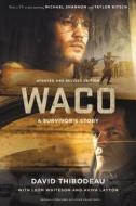 Waco: A Survivor's Story di David Thibodeau, Leon Whiteson edito da HACHETTE BOOKS