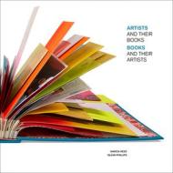 Artists and Their Books, Books and Their Artists di Marcia Reed, Glenn Phillips edito da Getty Trust Publications