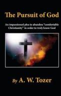 The Pursuit of God di A. W. Tozer edito da Readaclassic.com