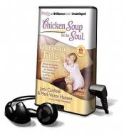 Chicken Soup for the Soul: Christian Kids: Stories to Inspire, Amuse, and Warm the Hearts of Christian Kids and Their Parents di Amy Newmark, Jack Canfield, Tanya Eby edito da Brilliance Audio