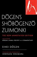 Dogen's Shobogenzo Zuimonki: The Definitive Translation--Also Including Dogen's Waka Poetry with Commentary di Eihei Dogen edito da WISDOM PUBN