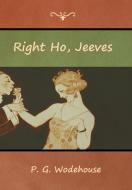 Right Ho, Jeeves di P. G. Wodehouse edito da Bibliotech Press