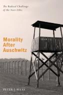 Morality After Auschwitz di Peter J. Haas edito da Wipf and Stock Publishers