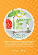 Diet Plans for Quick Weight Loss di Angela Turner edito da Speedy Publishing LLC