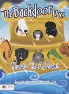 The Backdoor Trio: Floats Their Boat di Sara Kendall, Jason Burkhardt edito da Tate Publishing & Enterprises