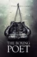 The Boxing Poet di Tyro Williams edito da Page Publishing, Inc.