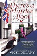 There's a Murder Afoot: A Sherlock Holmes Bookshop Mystery di Vicki Delany edito da CROOKED LANE BOOKS