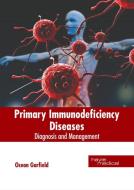 Primary Immunodeficiency Diseases: Diagnosis and Management edito da HAYLE MEDICAL