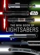 Star Wars: The Mini Book of Lightsabers: (Lightsaber Collection, Lightsaber Guide, Gifts for Star Wars Fans) di Insight Editions edito da INSIGHT ED