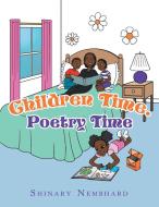 CHILDREN TIME. POETRY TIME di SHINARY NEMBHARD edito da LIGHTNING SOURCE UK LTD