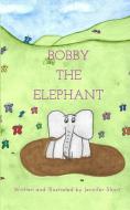 Bobby the Elephant di Jennifer Short edito da BLURB INC