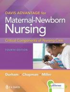 Davis Advantage For Maternal-Newborn Nursing di Roberta Durham, Linda Chapman, Connie Miller edito da F.A. Davis Company