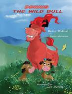 Dennis the Wild Bull di Dennis Rodman, Dustin Warburton edito da Neighborhood Publishers