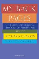 MY BACK PAGES di Richard Charkin edito da Marble Hill Publishers