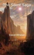 The Silent Saga di David Whelan edito da FEEDAREAD