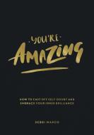 You're Amazing di Debbi Marco edito da Summersdale Publishers