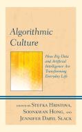 Algorithmic Culture How Big Dcb edito da Rowman & Littlefield