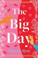 The Big Day di Aliya Ali-Afzal edito da Bloomsbury Publishing PLC