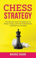 Chess Strategy di Anand Magnus Anand edito da Maria Rita Pilleri