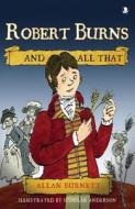 Robert Burns And All That di Allan Burnett edito da Birlinn General