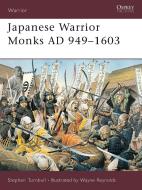 Japanese Warrior Monks AD 949-1603 di Stephen Turnbull edito da Bloomsbury Publishing PLC