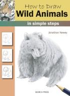 How to Draw: Wild Animals di Jonathan Newey edito da Search Press Ltd